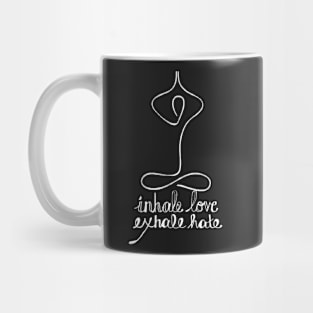 Inhale love exhale hate shirt Mug